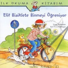 İlk Okuma Kitabım - Elif Bisiklete Binmeyi Öğreniyor