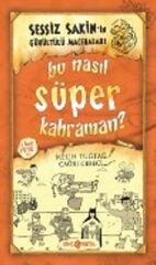 Bu Nasıl Süper Kahraman? Sessiz Sakin’in Gürültülü Maceraları 6