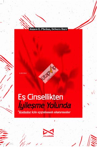 Eş Cinsellikten İyileşme Yolunda;Kadınlar İçin Uygulamalı Alıştırmalar