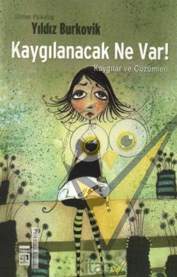 Kaygılanacak Ne Var!