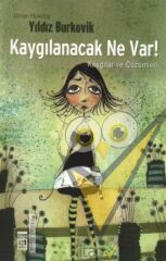 Kaygılanacak Ne Var!