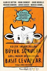 Küçük İnsanlardan Büyük Sorular Hayli Mühim İnsanlardan Basit Cevaplar