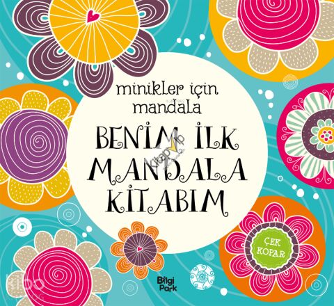 Benim İlk Mandala Kitabım;Minikler İçin Mandala