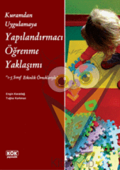 Kuramdan Uygulamaya Yapılandırmacı Öğrenme Yaklaşımı