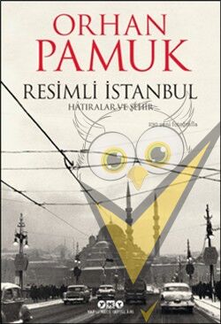 Resimli İstanbul - Hatıralar ve Şehir (Ciltli)