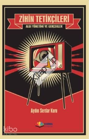 Zihin Tetikçileri Algı Yönetimi ve Gerçekler