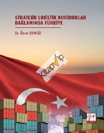 Stratejik Lojistik Koridorlar Bağlamında Türkiye