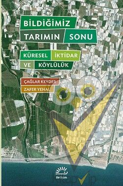 Bildiğimiz Tarımın Sonu: Küresel İktidar ve Köylülük