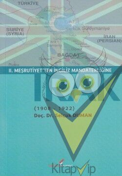 2. Meşrutiyet’ten İngiliz Mandaterliğine Irak (1908-1922)