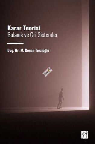 Karar Teorisi Bulanık ve Gri Sistemler
