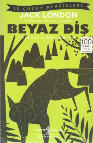 Beyaz Diş (Kısaltılmış Metin) 100 Temel Eser