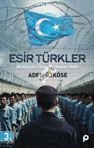 Esir Türkler;Müslüman Doğu Türkistan Halkı