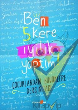 Ben 5 Kere İyilik Yaptım!