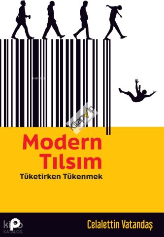 Modern Tılsım;Tüketirken Tükenmek