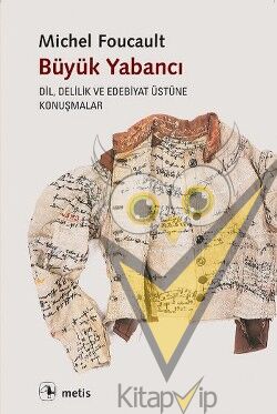 Büyük Yabancı: Dil, Delilik ve Edebiyat Üstüne Konuşmalar