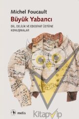 Büyük Yabancı: Dil, Delilik ve Edebiyat Üstüne Konuşmalar