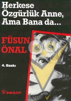Herkese Özgürlük Anne, Ama Bana da...