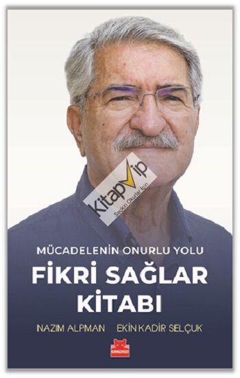 Mücadelenin Onurlu Yolu - Fikri Sağlar Kitabı