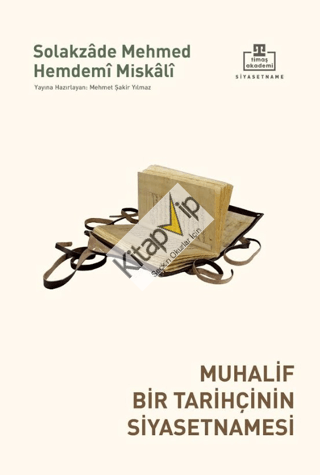 Muhalif Bir Tarihçinin Siyasetnamesi