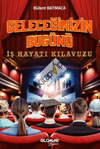 Geleceğinizin Bugünü - İş Hayatı Kılavuzu