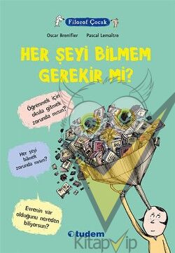 Filozof Çocuk : Her Şeyi Bilmem Gerekir mi?