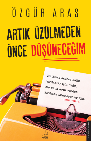 Artık Üzülmeden Önce Düşüneceğim